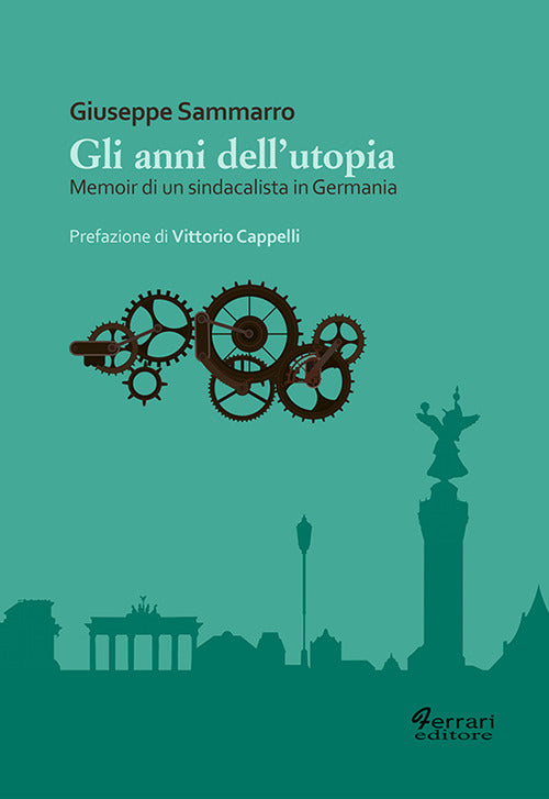 Cover of anni dell'utopia. Memoir di un sindacalista in Germania