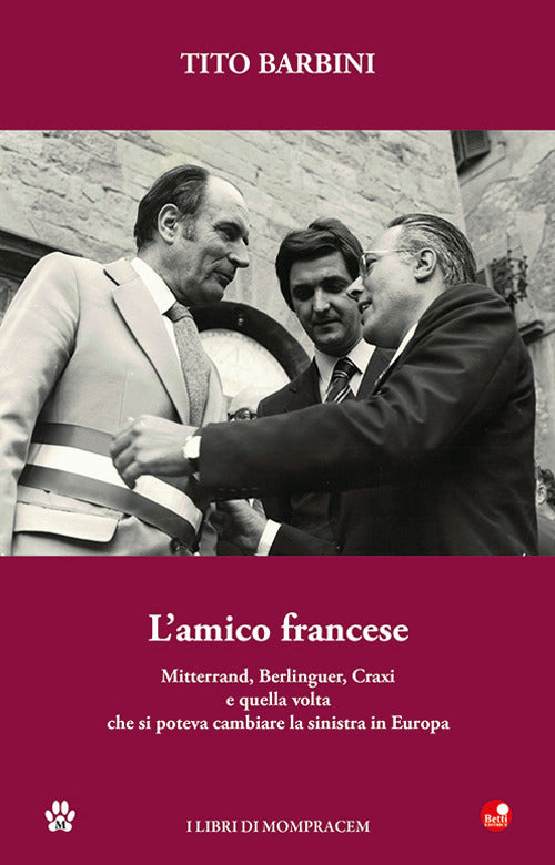 Cover of amico francese. Mitterand, Berlinguer, Craxi e quella volta che si poteva cambiare la sinistra in Europa