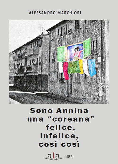 Cover of Sono Annina una «coreana» felice, infelice, così così