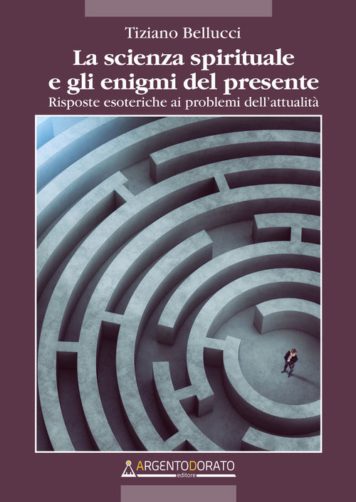 Cover of scienza spirituale e gli enigmi del presente. Risposte esoteriche ai problemi dell'attualità