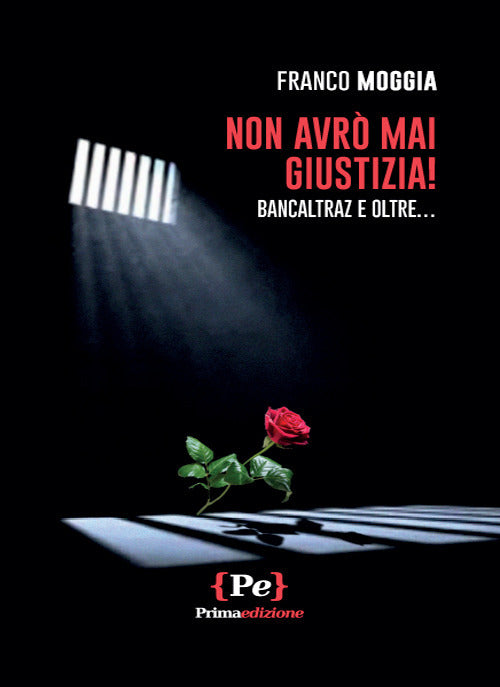 Cover of Non avrò mai giustizia! Bancaltraz e oltre...