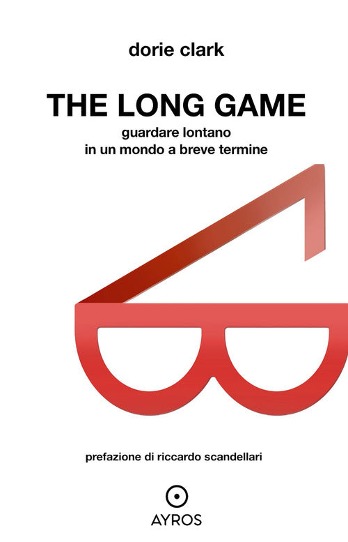 Cover of long game. Guardare lontano in un mondo a breve termine