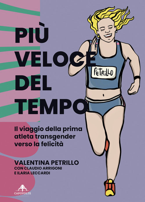 Pi veloce del tempo. Il viaggio della prima atleta transgender verso la felicit