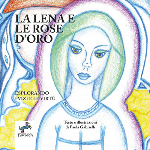 Cover of Lena e la rose d'oro. Esplorando i vizi e le virtù
