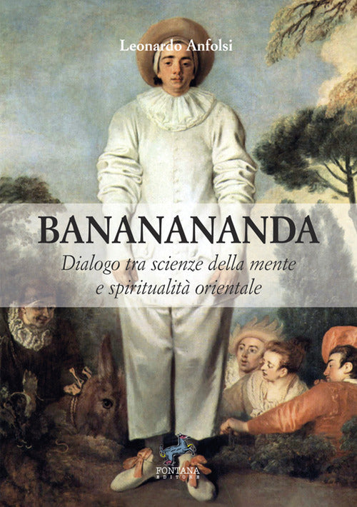 Bananananda. Dialogo tra scienze della mente e spiritualit orientale