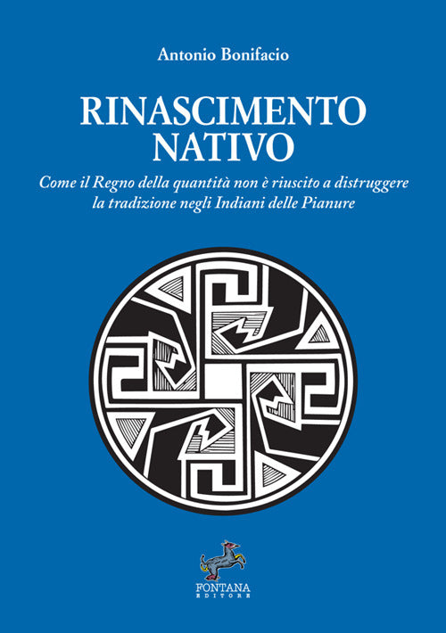 Rinascimento nativo. Come il Regno della quantità non è riuscito a distruggere la tradizione negli Indiani delle Pianure