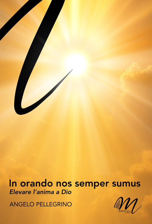 In orando nos semper sumus. Elevare l'anima a Dio