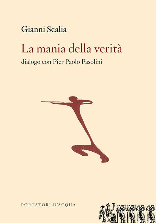 Cover of mania della verità. Dialogo con Pier Paolo Pasolini