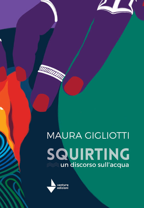 Cover of Squirting. Un discorso sull'acqua