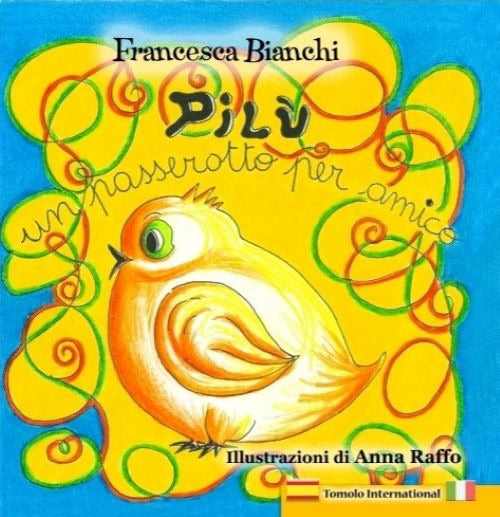 Cover of Pilù un passerotto per amico. Ediz. italiana e spagnola