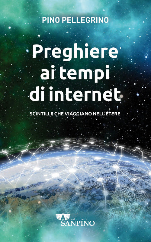 Cover of Preghiere ai tempi di internet. Scintille che viaggiano nell'ètere