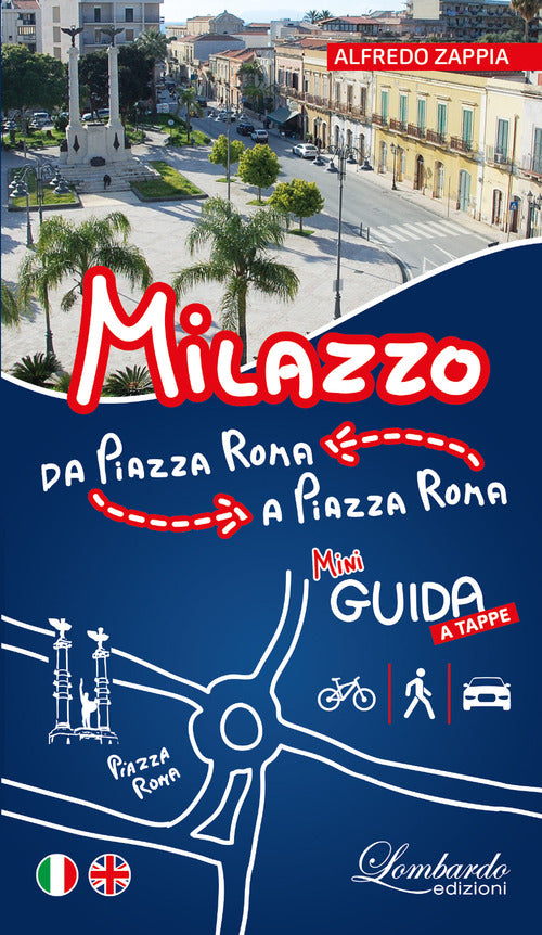 Cover of Milazzo. Da Piazza Roma a Piazza Roma. Mini guida a tappe. Ediz. italiana e inglese