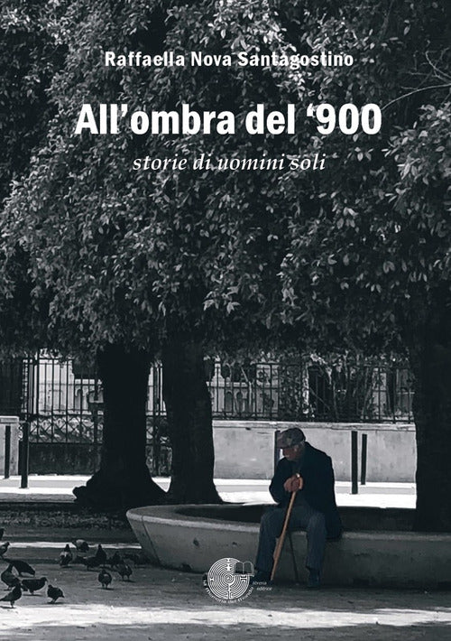 Cover of All'ombra del '900. Storie di uomini soli