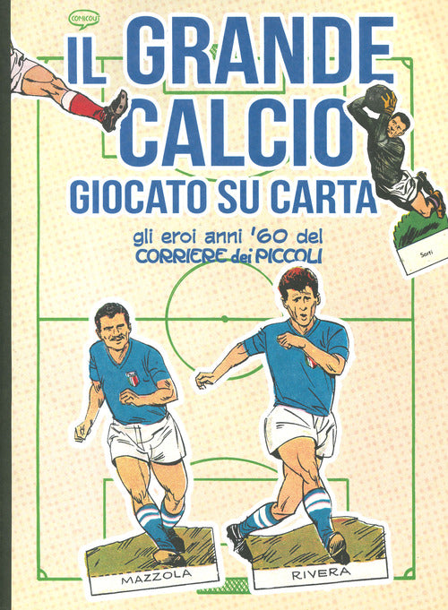Cover of grande calcio giocato su carta. Gli eroi anni '60 del Corriere dei Piccoli