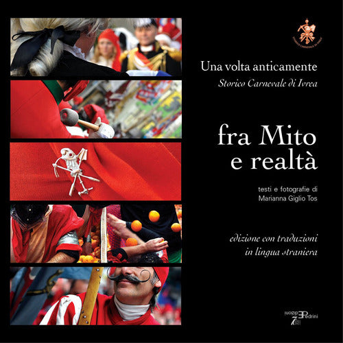 Cover of Storico carnevale di Ivrea fra mito e realtà. Una volta anticamente