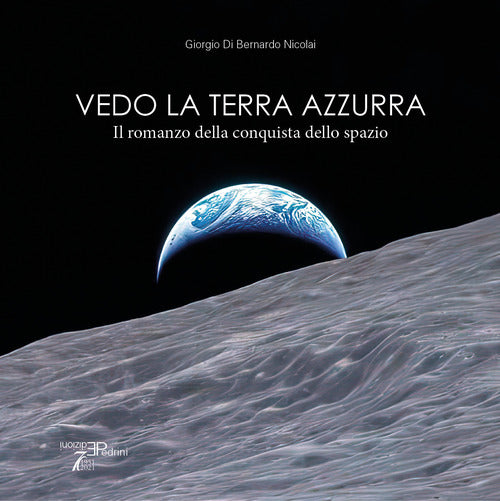Cover of Vedo la terra azzurra. Il romanzo della conquista dello spazio
