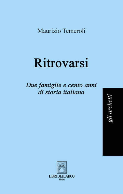 Cover of Ritrovarsi. Due famiglie e cento anni di storia italiana