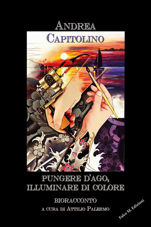 Cover of Pungere d'ago, illuminare di colore. Bioracconto