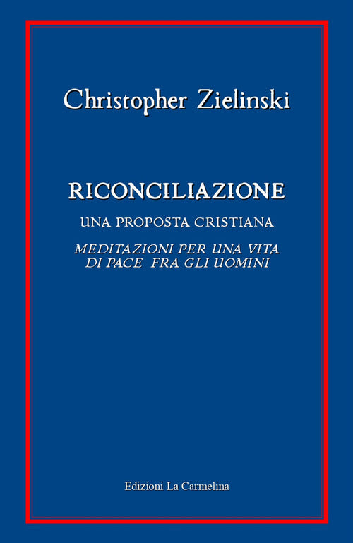 Cover of Riconciliazione. Una proposta cristiana. Meditazioni per una vita di pace fra gli uomini