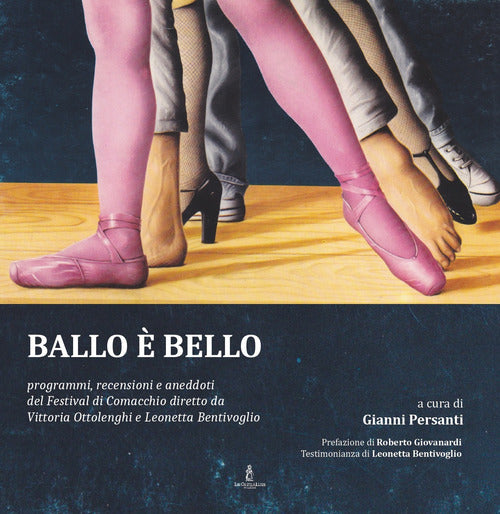 Cover of Ballo è bello. Programmi, recensioni e aneddoti del Festival di Comacchio diretto da Vittoria Ottolenghi e Leonetta Bentivoglio