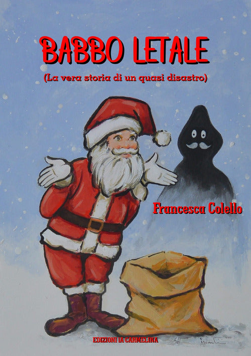 Cover of Babbo letale. (La vera storia di un quasi disastro)
