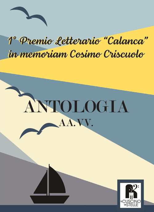 Cover of Antologia. 1° premio letterario «Calanca» in memoriam Cosimo Criscuolo