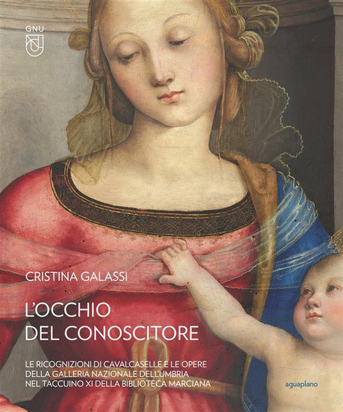 L'occhio del conoscitore. Le ricognizioni di Cavalcaselle e le opere della Galleria Nazionale dell'Umbria nel Taccuino XI della Biblioteca Marciana