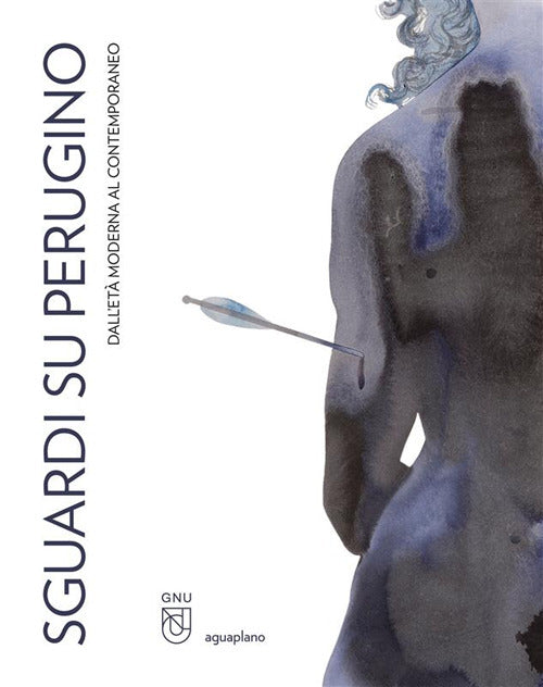 Sguardi su Perugino. Dall'et moderna al contemporaneo