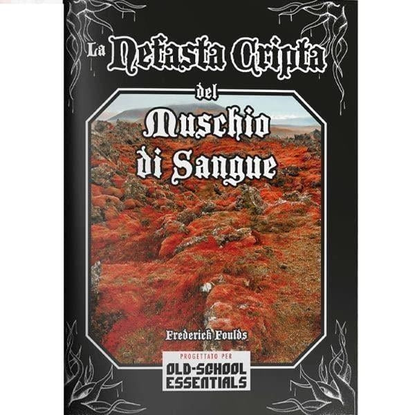 Need Games: Old-School Essentials - La Nefasta Cripta Del Muschio Di Sangue