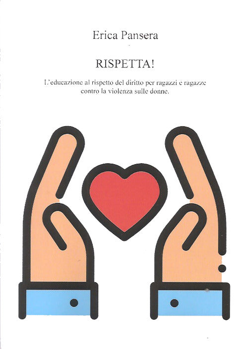 Cover of Rispetta! L'educazione al rispetto del diritto per ragazzi e ragazze contro la violenza sulle donne
