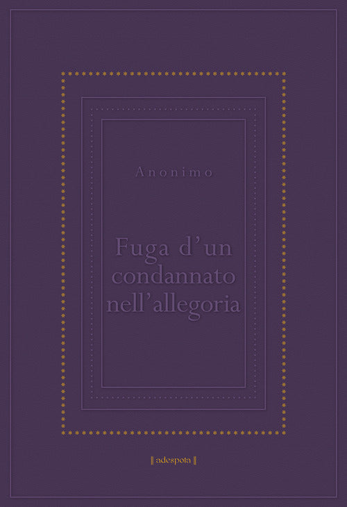 Cover of Fuga d'un condannato nell'allegoria-Ecbasis cuiusdam captivi per tropologiam
