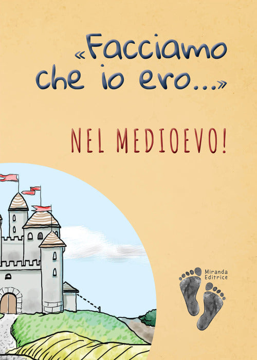 Cover of «Facciamo che io ero...» nel Medioevo!