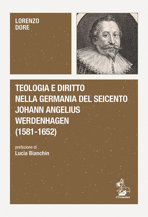 Cover of Teologia e diritto nella Germania del Seicento. Johann Angelius Werdenhagen (1581-1652)