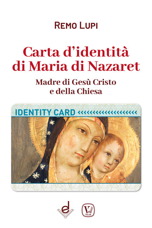 Carta d'identità di Maria di Nazaret. Madre di Gesù Cristo e della Chiesa
