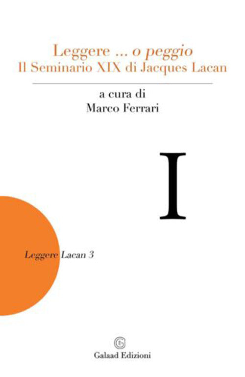 Cover of Leggere... o peggio Il Seminario XIX di Jacques Lacan