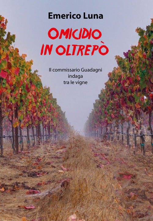 Cover of Omicidio in Oltrepò. Il commissario Guadagni indaga tra le vigne