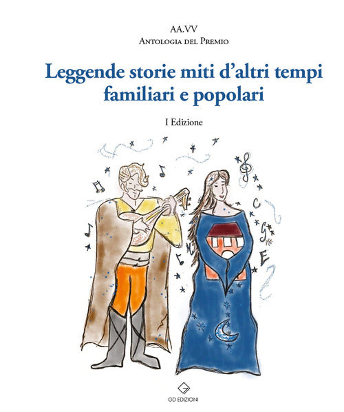 Cover of Leggende, storie, miti d'altri tempi familiari e popolari. Antologia del premio