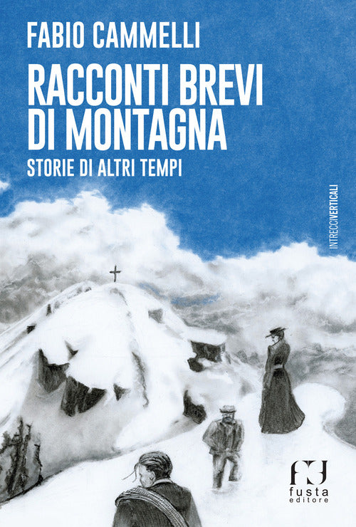 Cover of Racconti brevi di montagna. Storie di altri tempi