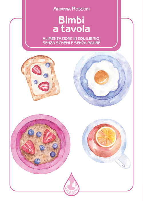 Cover of Bimbi a tavola. Alimentazione in equilibrio, senza schemi e senza paure