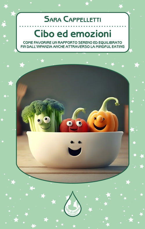 Cover of Cibo ed emozioni. Come favorire un rapporto sereno ed equilibrato fin dall'infanzia anche attraverso la mindful eating