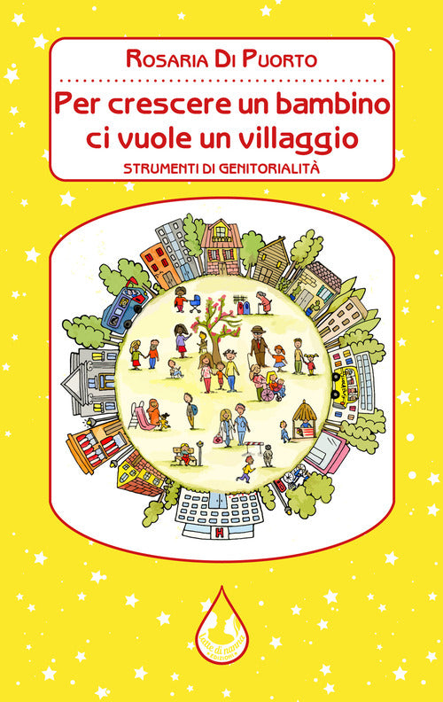 Per crescere un bambino ci vuole un villaggio. Strumenti di genitorialit