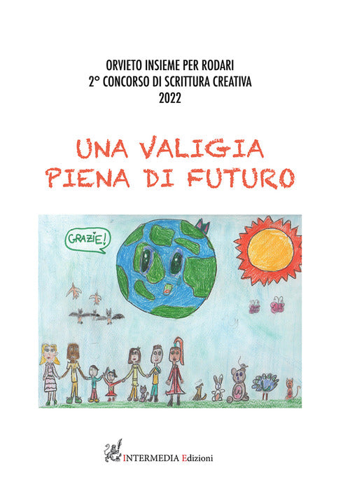 Cover of valigia piena di futuro. Orvieto insieme per Rodari. Concorso di scrittura creativa 2022