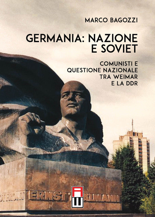 Cover of Germania: nazione e soviet. Comunisti e questione nazionale tra Weimar e la DDR