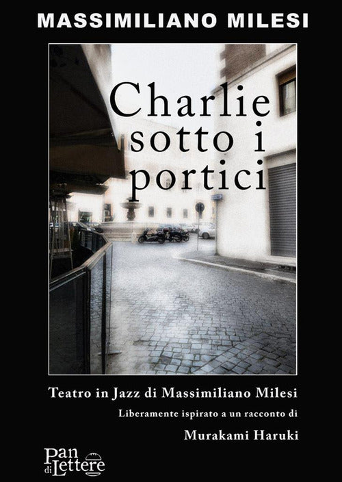 Cover of Charlie sotto i portici. Teatro in jazz