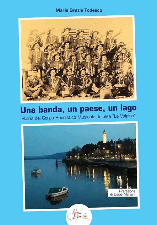 Una banda, un paese, un lago. Storia del Corpo Bandistico Musicale di Lesa La Volpina