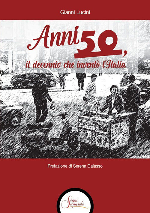 Anni Cinquanta, il decennio che invent l'Italia