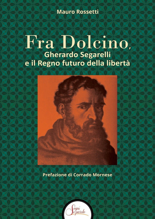 Fra Dolcino, Gherardo Segarelli e il Regno futuro della libert