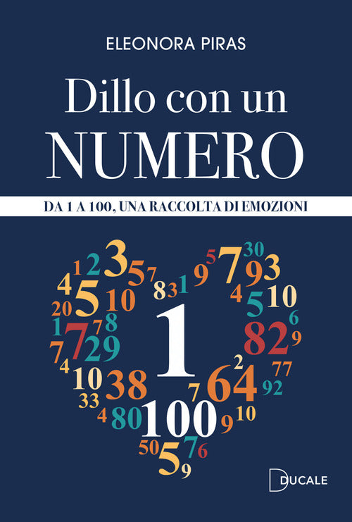 Dillo con un numero. Da 1 a 100, una raccolta di emozioni