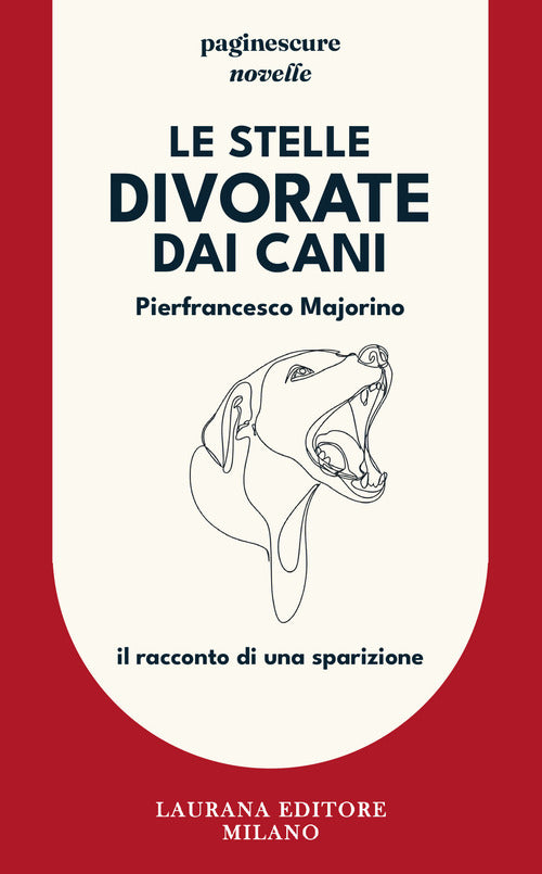 Le stelle divorate dai cani. Il racconto di una sparizione