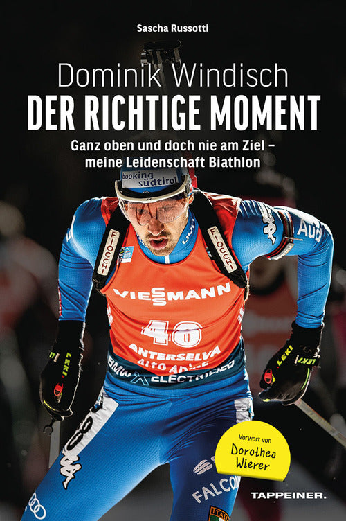 Cover of Dominik Windisch. Der richtige Moment. Einblicke in das Leben eines Biathleten